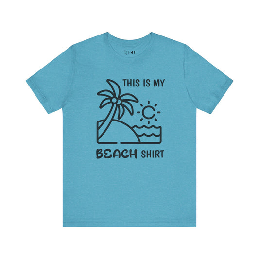 This is my BEACH shirt