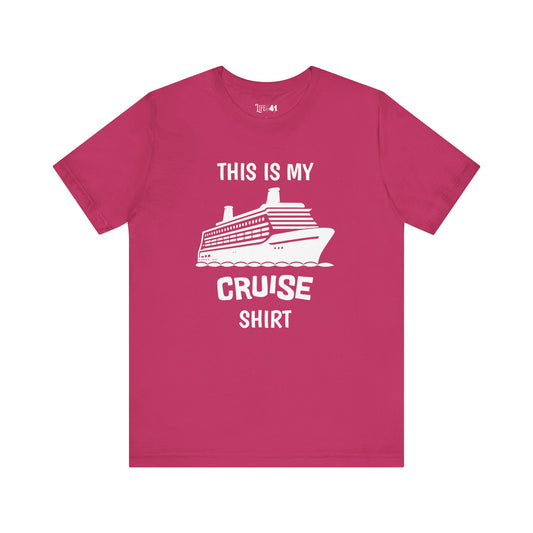 This is my CRUISE shirt