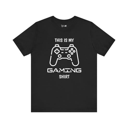 This is my GAMING shirt